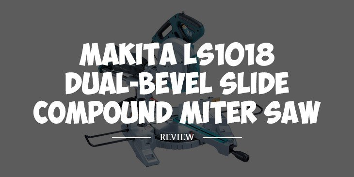 makita-ls1018-dual-bevel-slide-compound-miter-saw