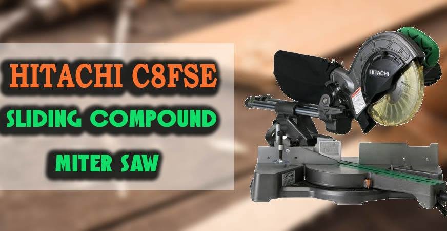 Hitachi C8FSE Review | 8-1/2 Inch Compact Miter Saw