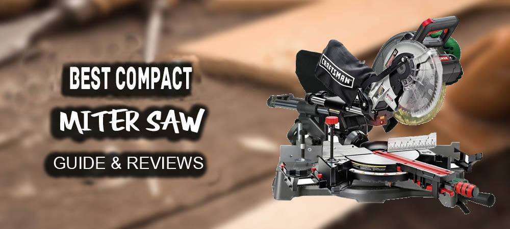 Best Compact Miter Saw In 2020 Reviews Ultimate Buyer S Guide