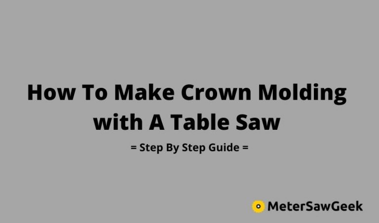 How To Make Crown Molding with A Table Saw
