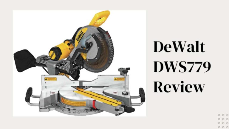 DeWalt DWS779 Review