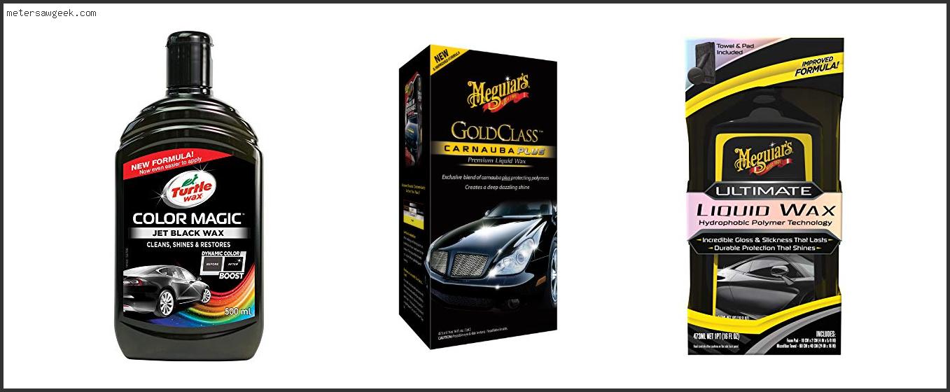 Best Liquid Wax For Black Car – Buying Guide [2022]